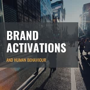 Brand Activations and Human Behaviour